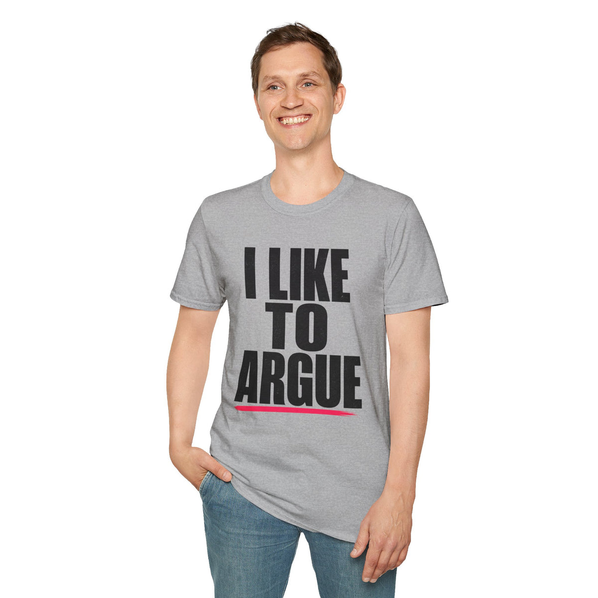 I Like To Argue T-Shirt — Funny Statement Tee for Debate Lovers