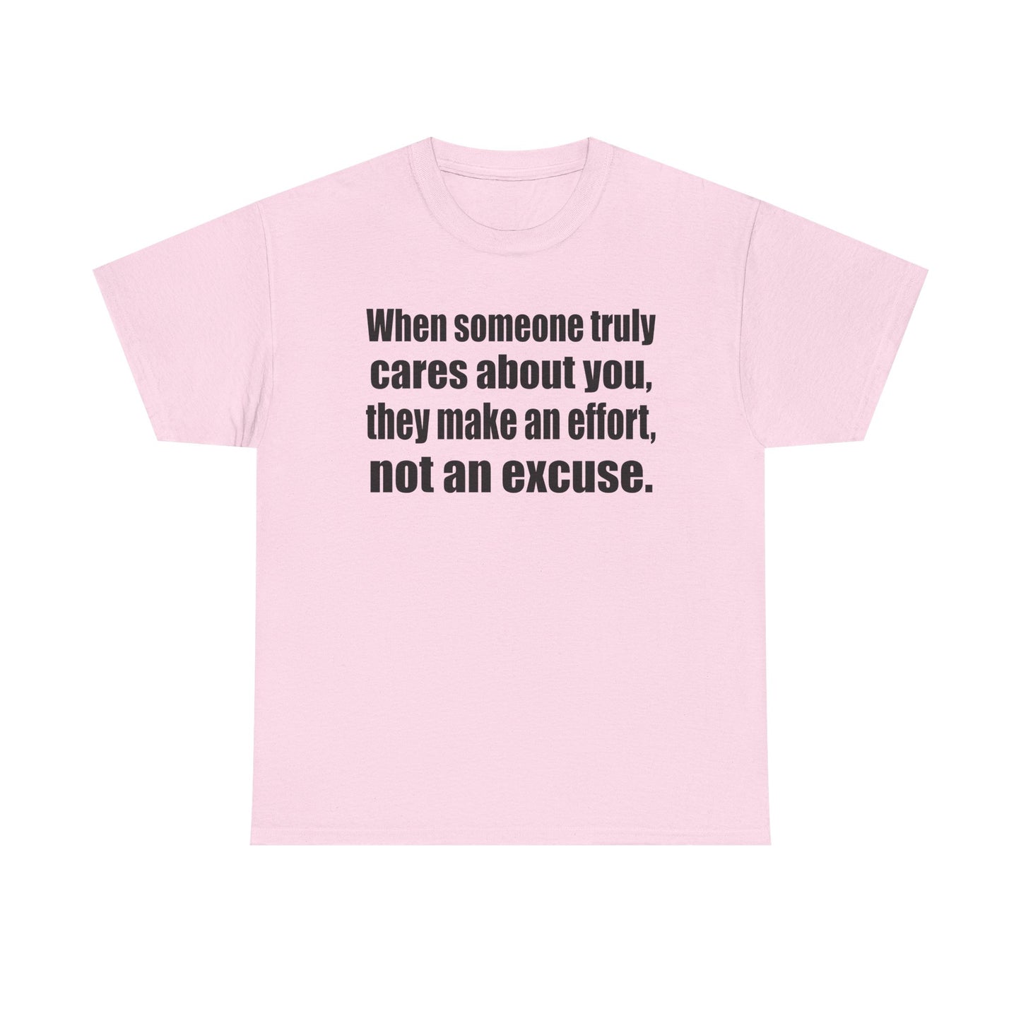 When Someone Truly Cares About You, They Make an Effort, Not an Excuse