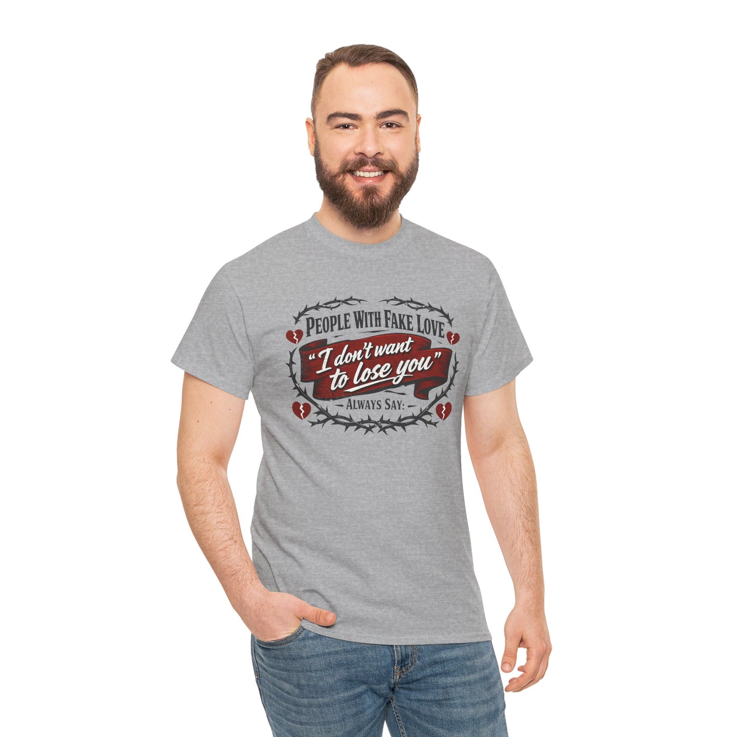 I Don't Want to Lose You Tee – 'People With Fake Love' Heart Graphic Cotton Shirt