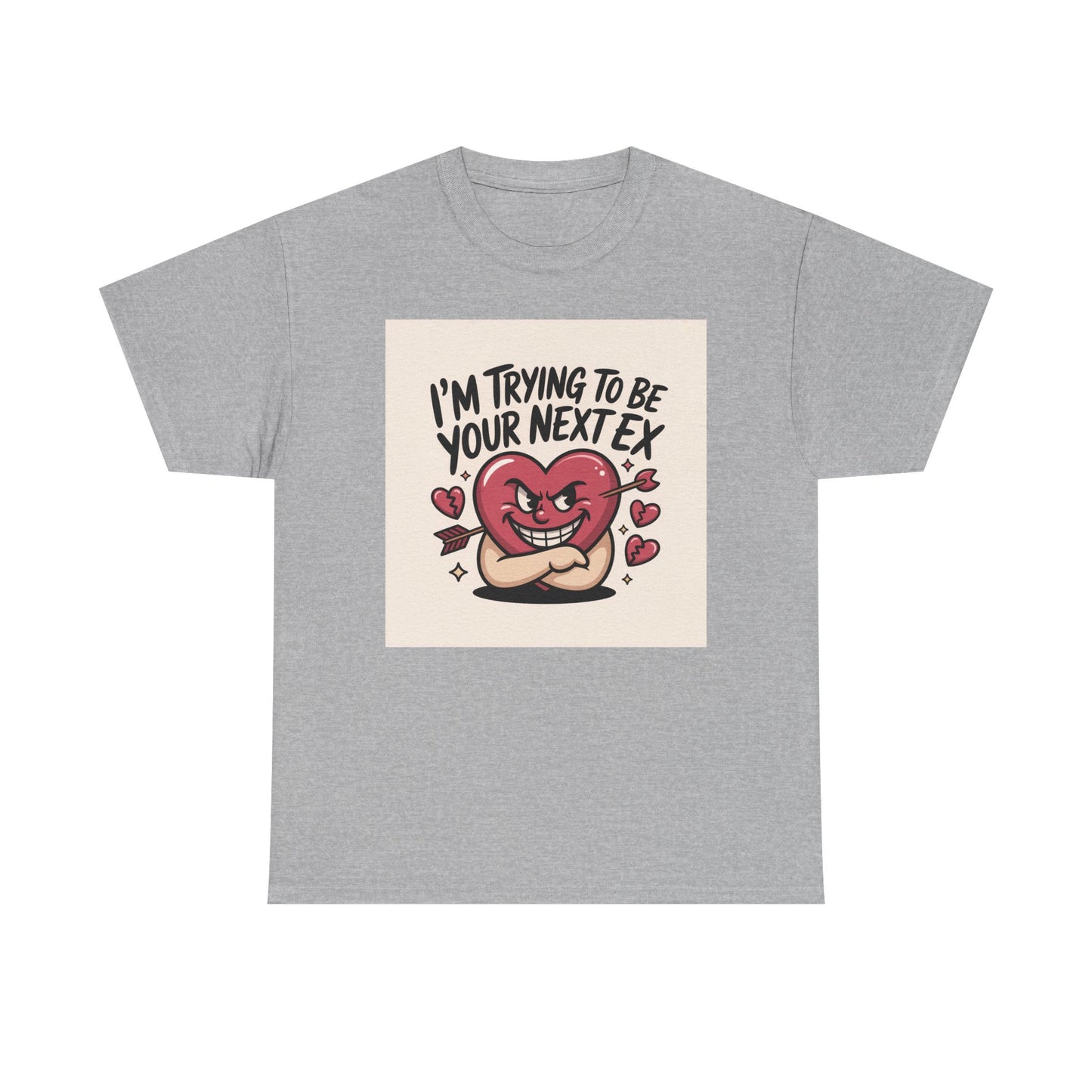 Valentine Heart Character Tee — "I'm Trying To Be Your Next Ex" Graphic T-Shirt Printify