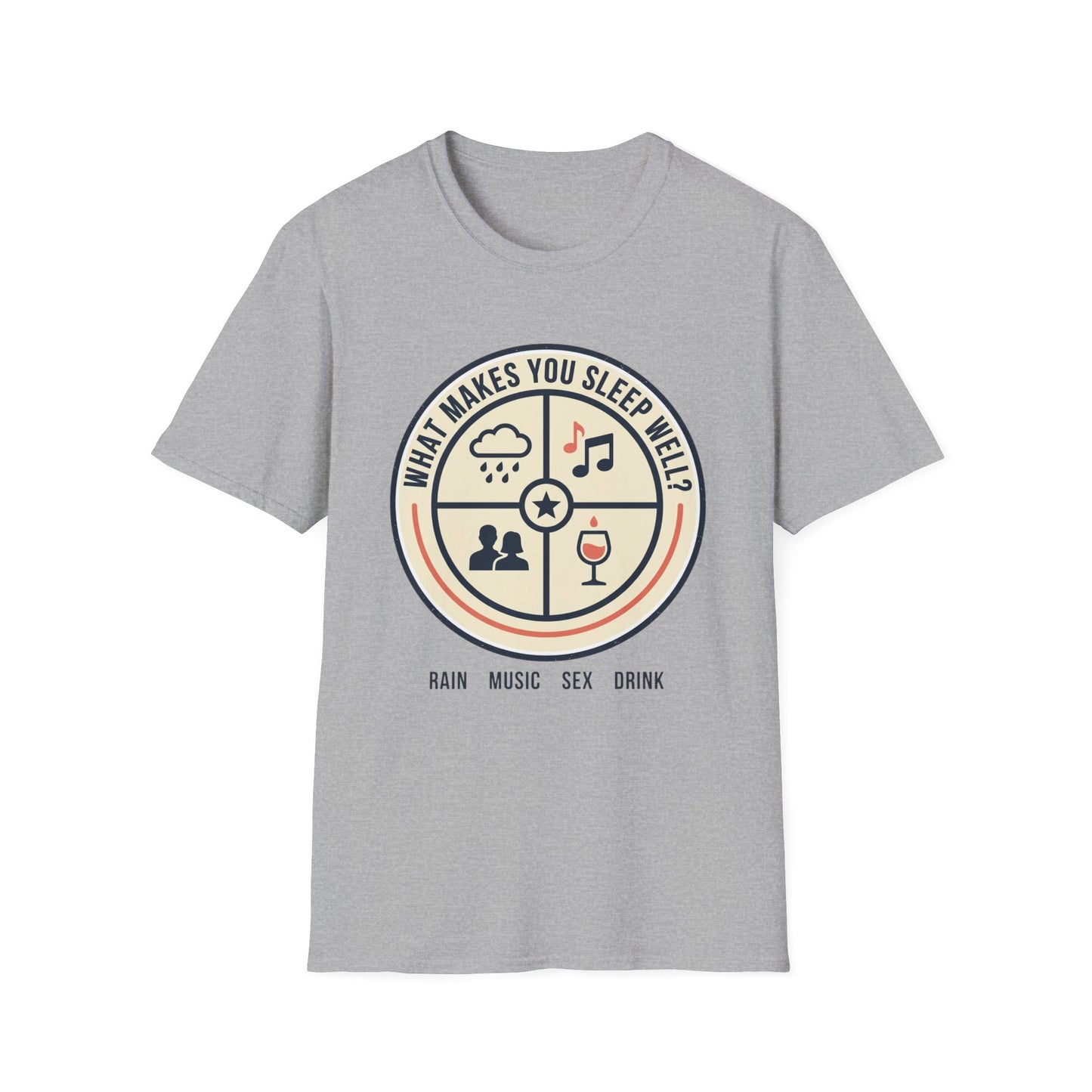 "What Makes You Sleep Well?" Rain, Music, Sex, Drink Graphic-Sleep Essentials T‑Shirt