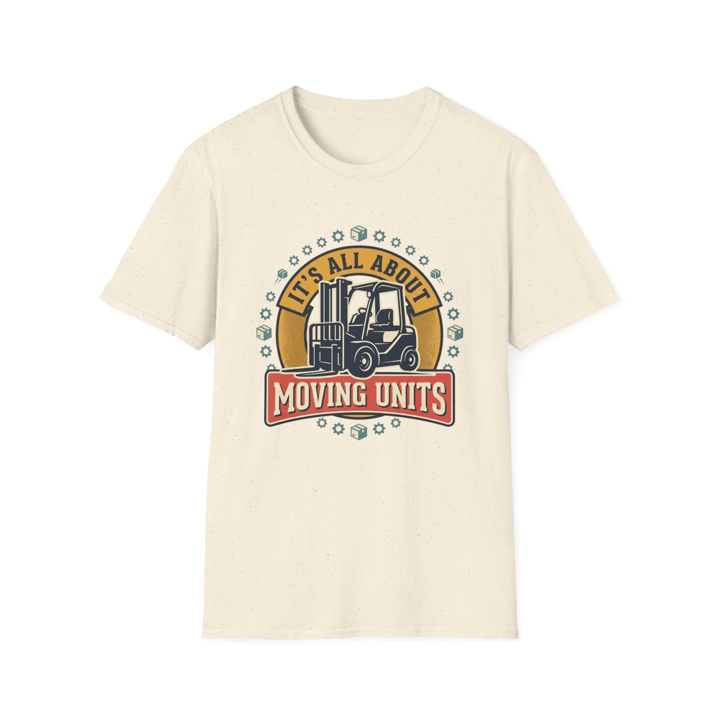 Moving Company T-Shirt — "It's All About Moving Units" Forklift Logo