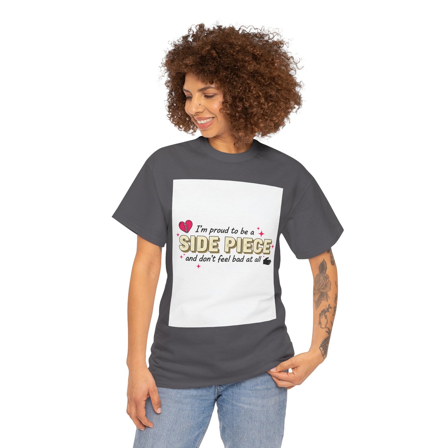 Side Piece Funny Graphic Tee — "I’m Proud to Be a Side Piece and Don’t Feel Bad at All" Printify