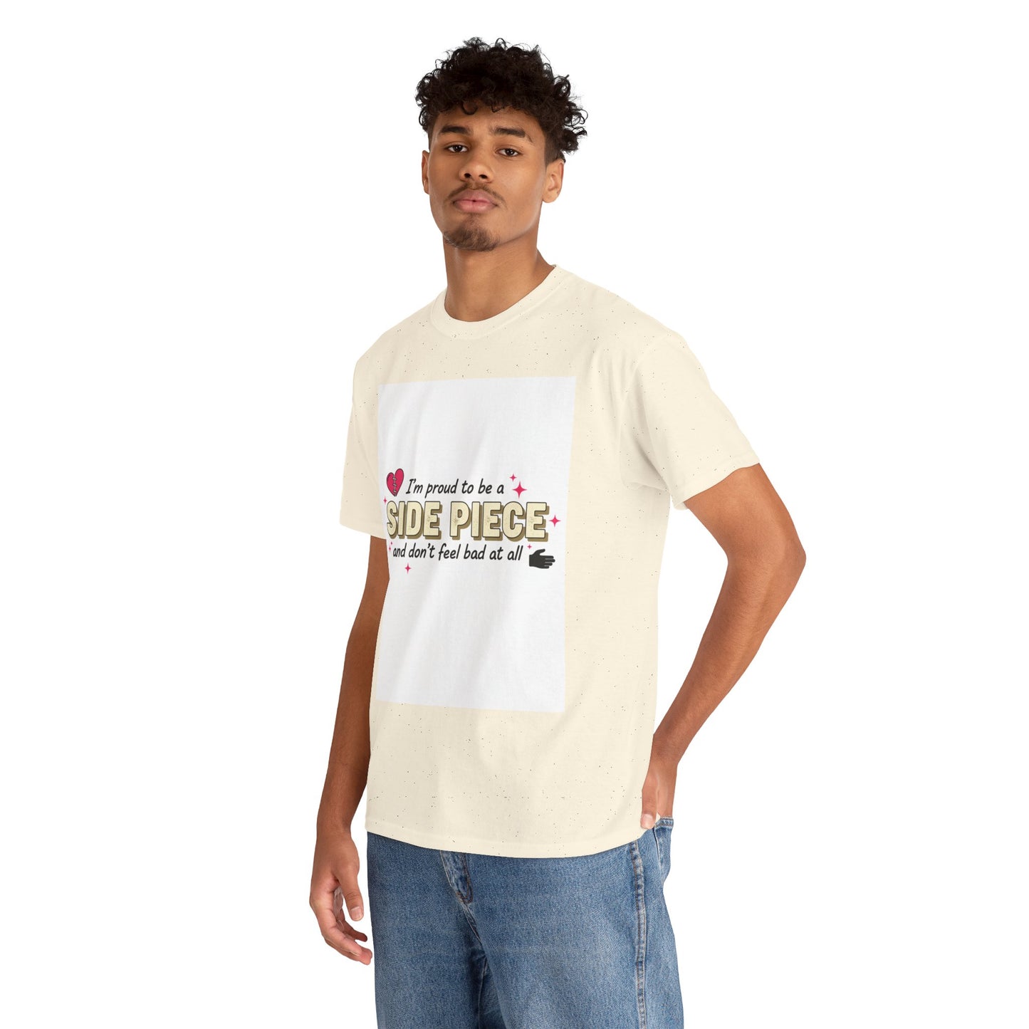 Side Piece Funny Graphic Tee — "I’m Proud to Be a Side Piece and Don’t Feel Bad at All" Printify