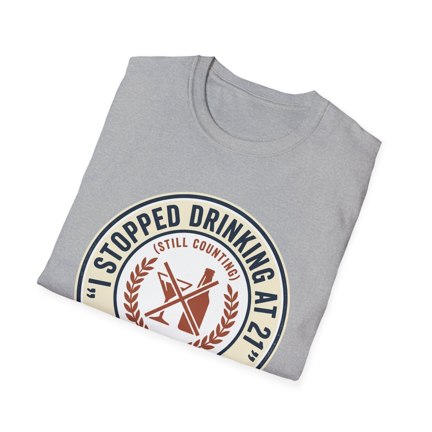 Stopped Drinking at 21 T-Shirt — 'Still Counting' Sobriety Humor Tee