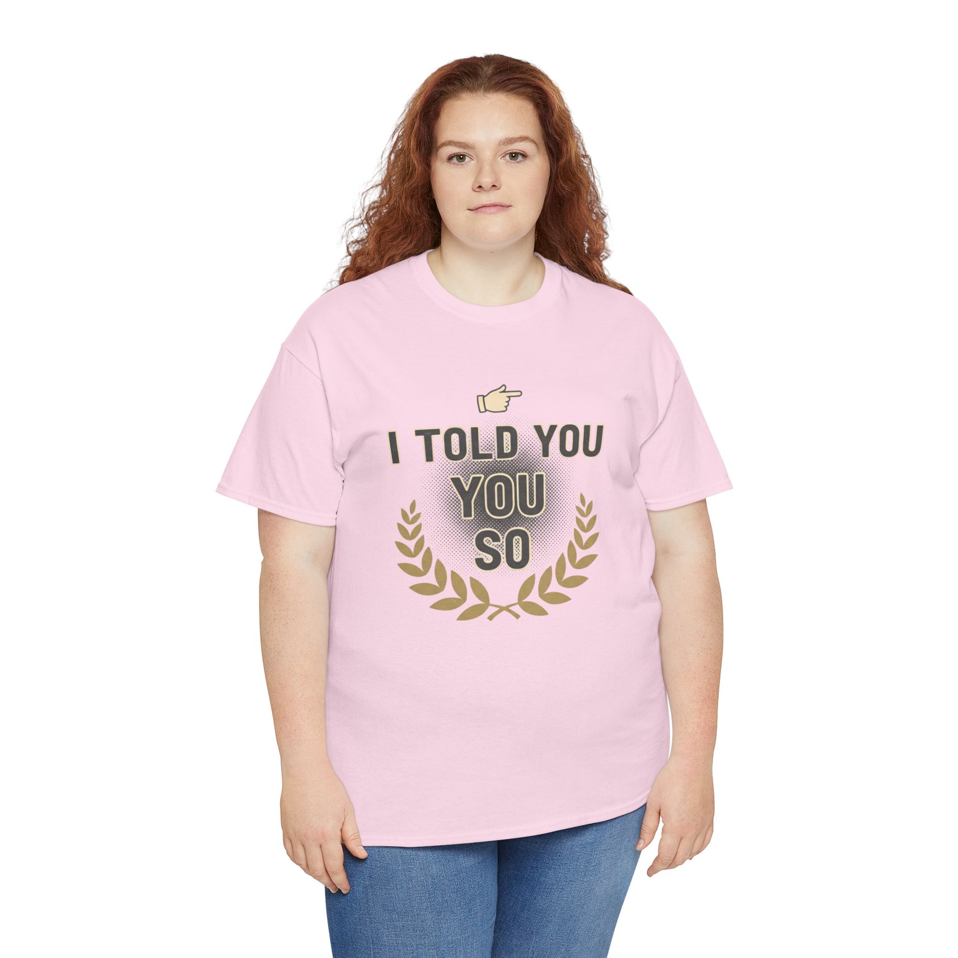 I Told You So Tee — Funny Victory Laurel Graphic T‑Shirt Printify