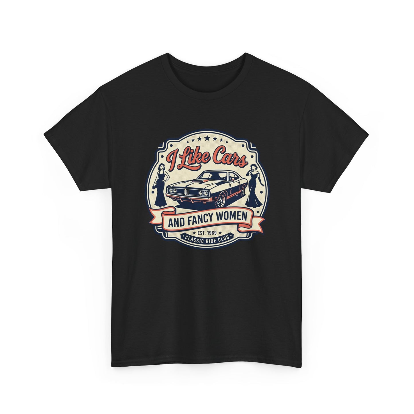 “I Like Cars and Fancy Women” Vintage Auto Graphic Shirt - Classic Car Tee