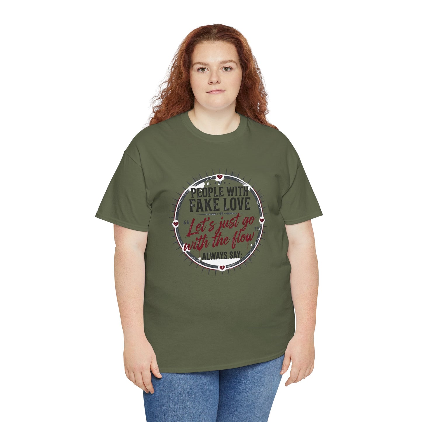 “People With Fake Love: ‘Let’s Just Go With the Flow’” Graphic T-Shirt