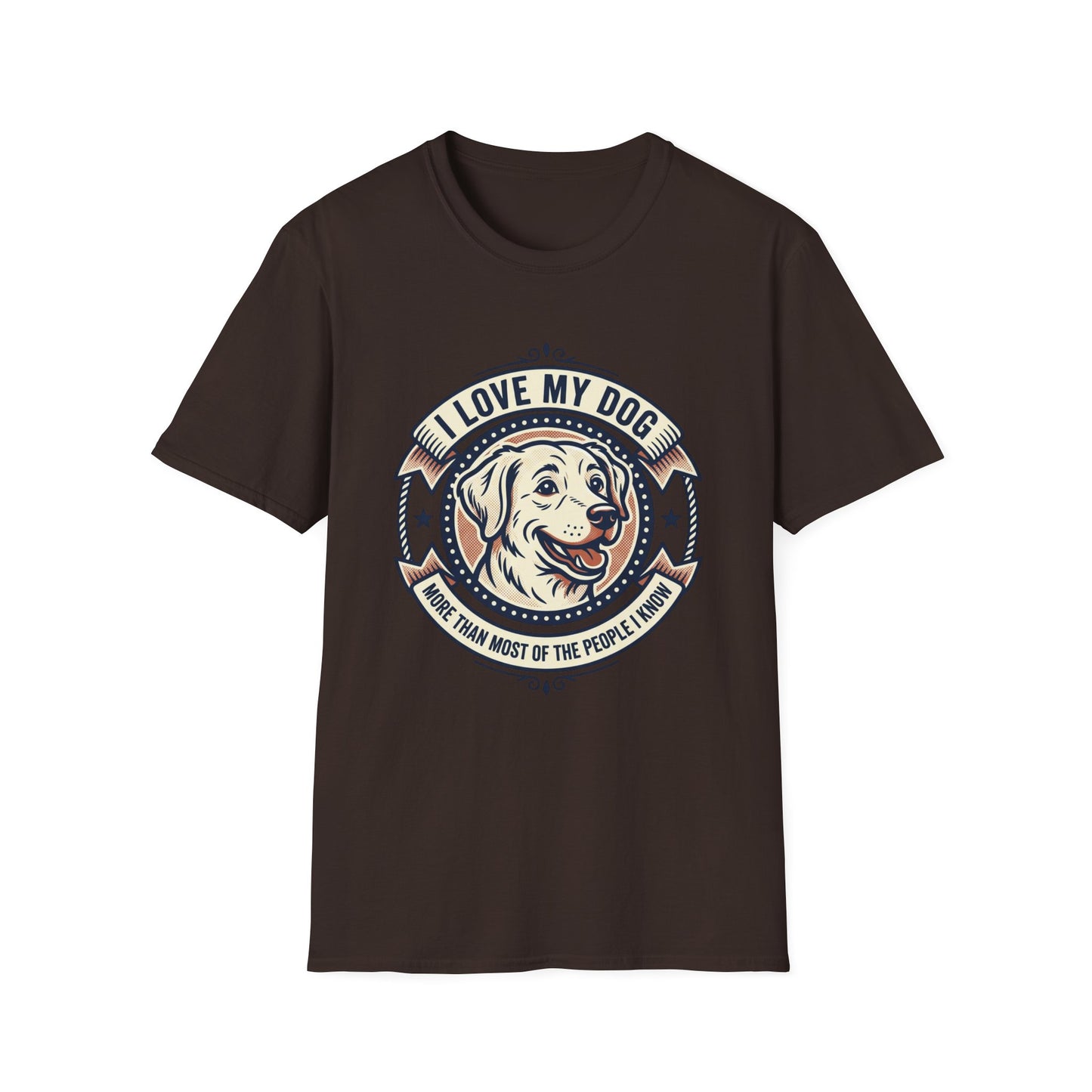 I Love My Dog T-Shirt – Retro Dog Lover Tee ("I Love My Dog More Than Most of the People I Know")