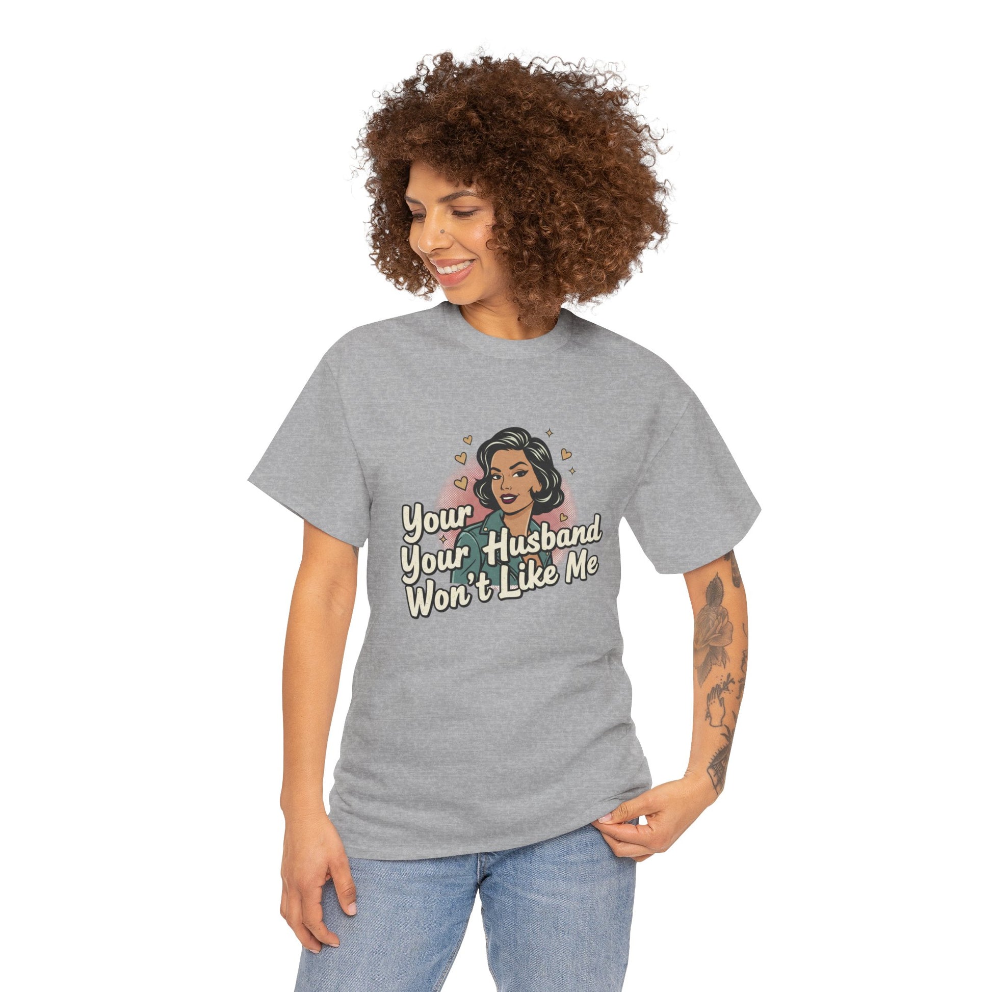 Graphic Tee — Retro Pinup "Your Husband Won't Like Me" Statement Shirt Printify