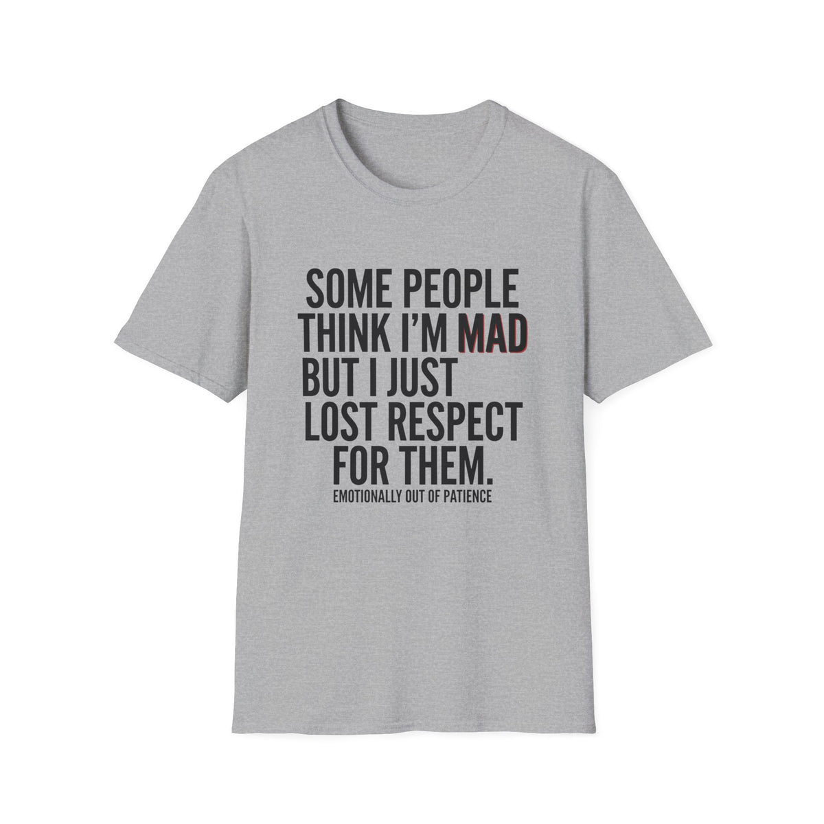 “Some People Think I’m Mad But I Just Lost Respect For Them” Graphic Tee