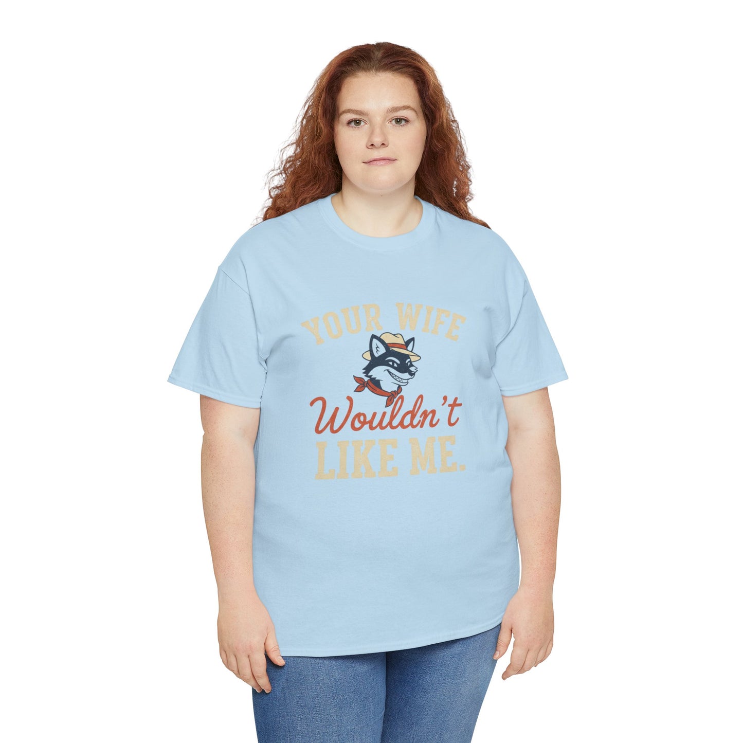 Graphic Tee — “Your Wife Wouldn't Like Me” Husky Dog Humor Shirt Printify