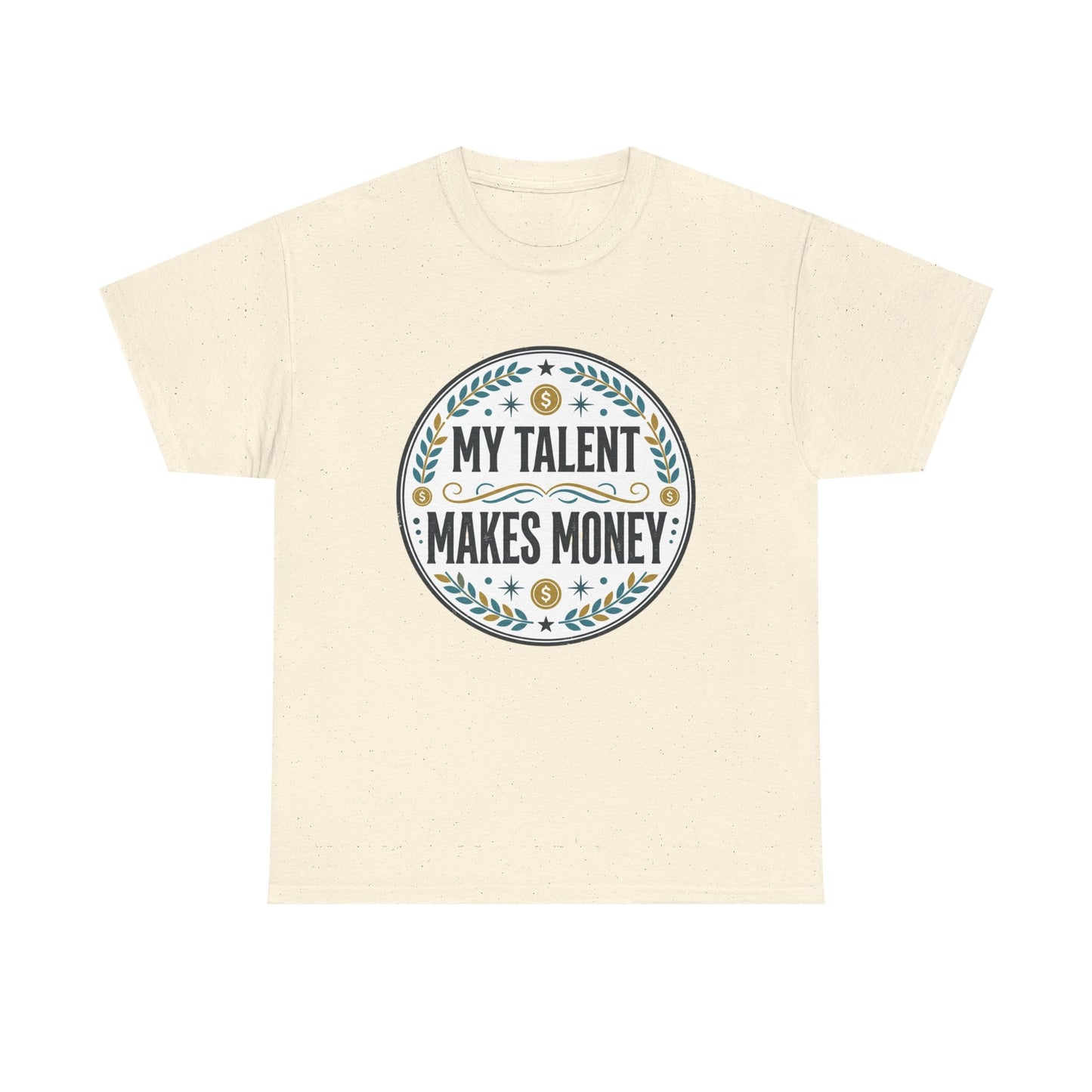 My Talent Makes Money T-Shirt — Inspirational Hustle Graphic Tee Printify