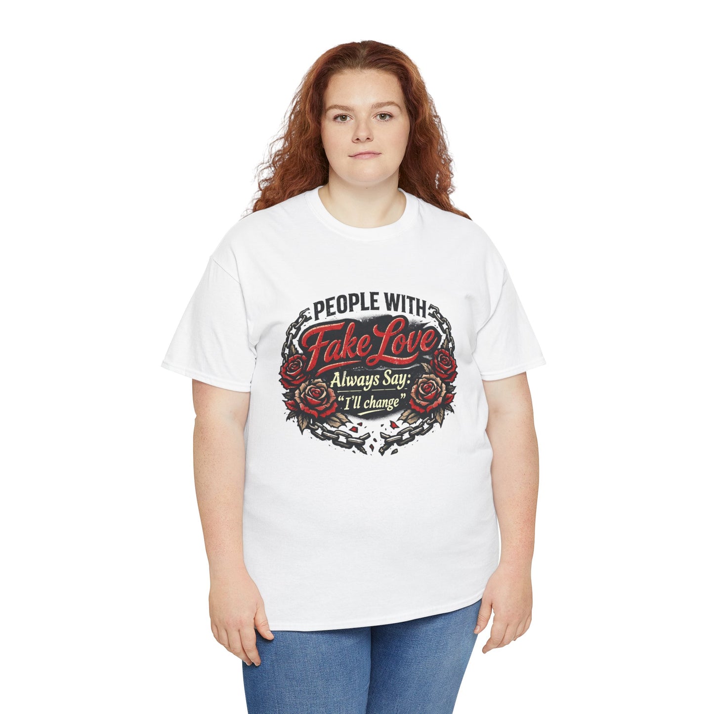 “People With Fake Love Always Say: I'll Change” Rose Design