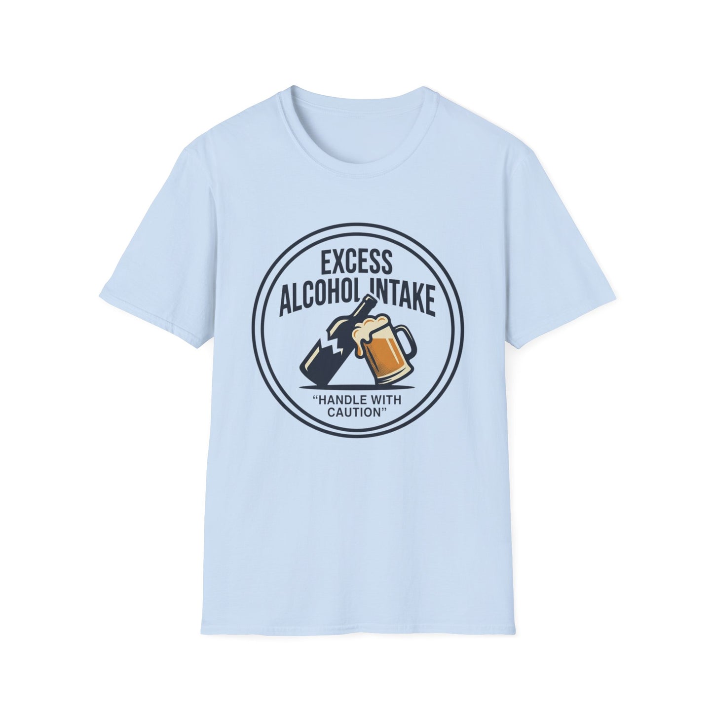 "Excess Alcohol Intake: Handle With Caution" Graphic Tee