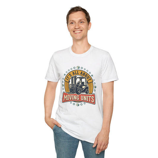 Moving Company T-Shirt — "It's All About Moving Units" Forklift Logo