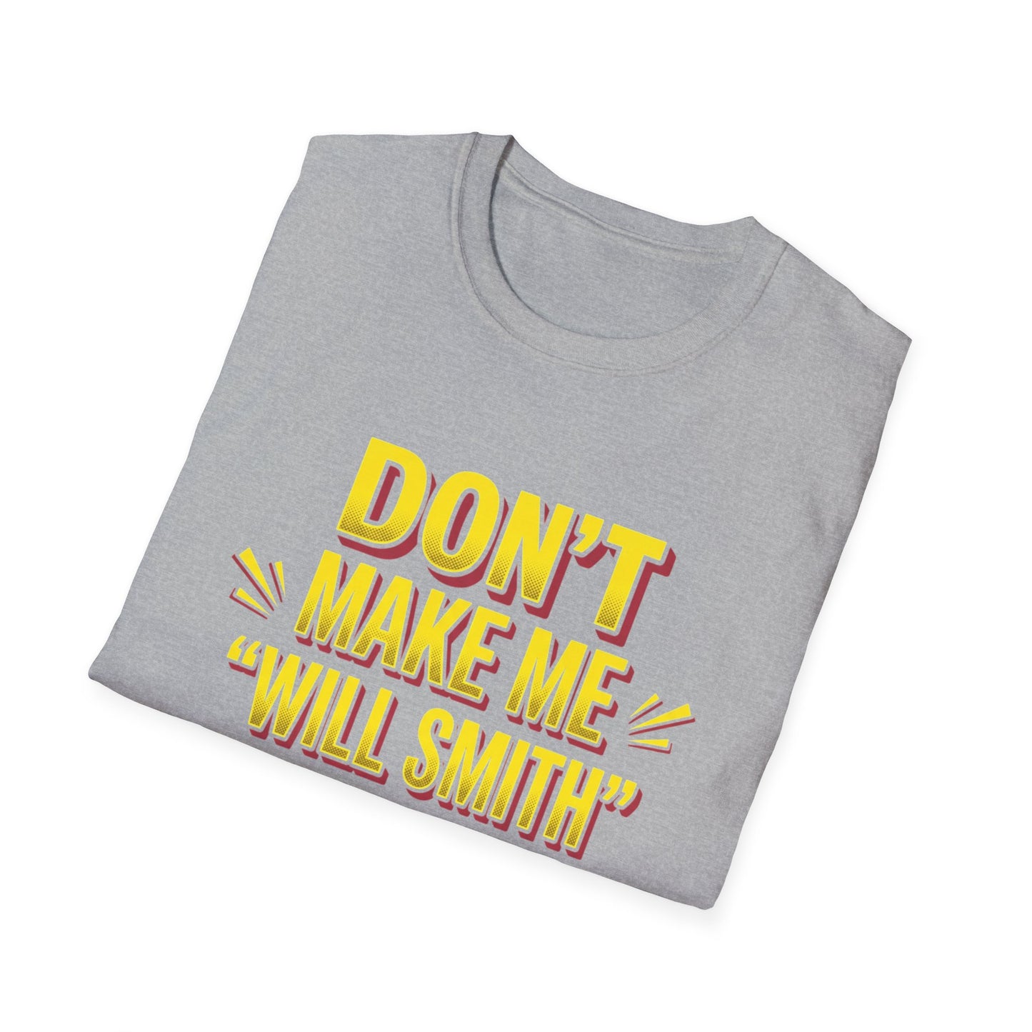 Don't Make Me "Will Smith" T-Shirt — Bold Yellow Graphic Tee