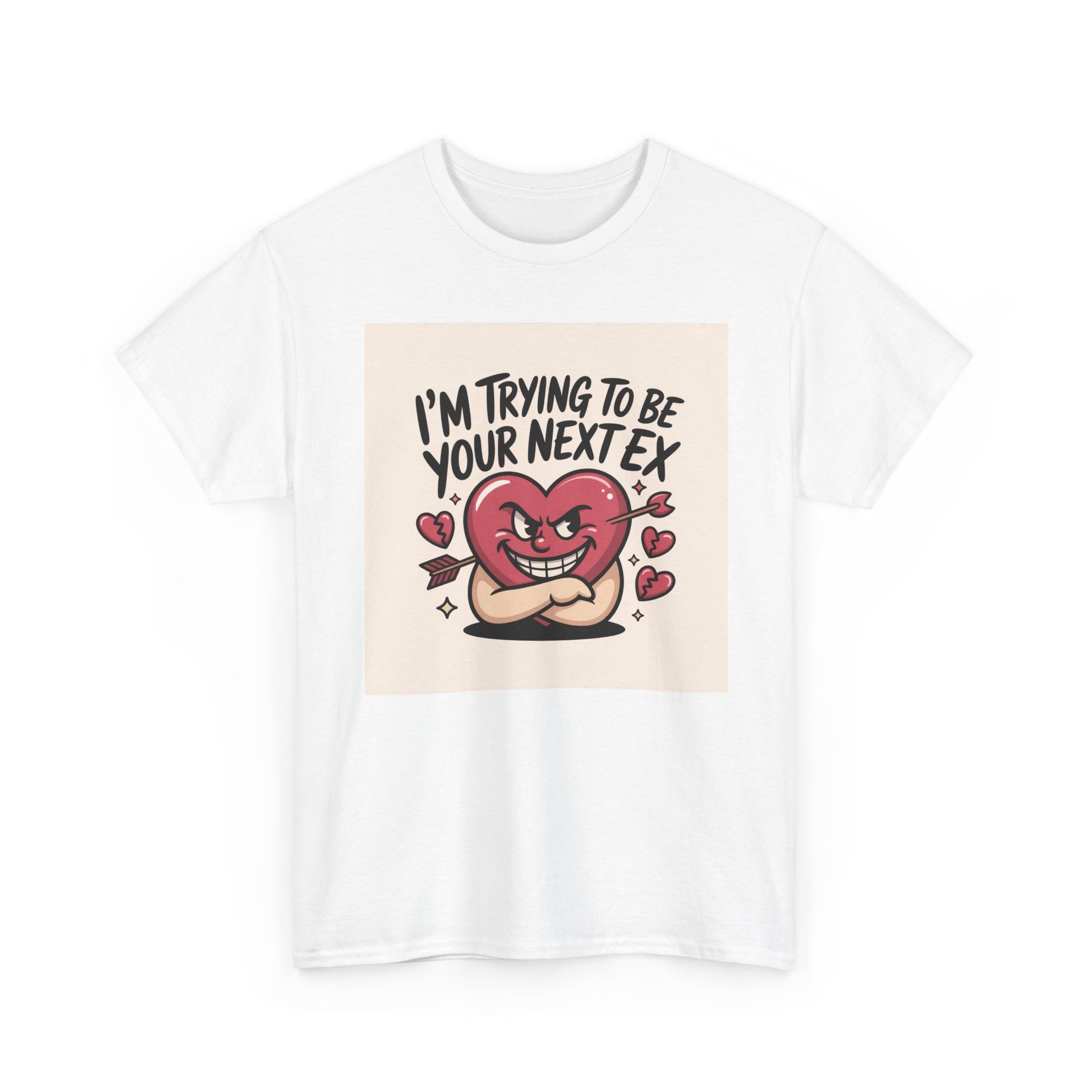 Valentine Heart Character Tee — "I'm Trying To Be Your Next Ex" Graphic T-Shirt Printify