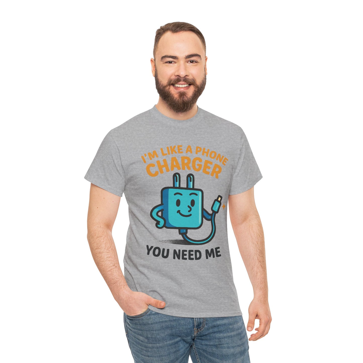 I’m Like a Phone Charger T-Shirt – Cute Tech Pun Tee (“You Need Me”)