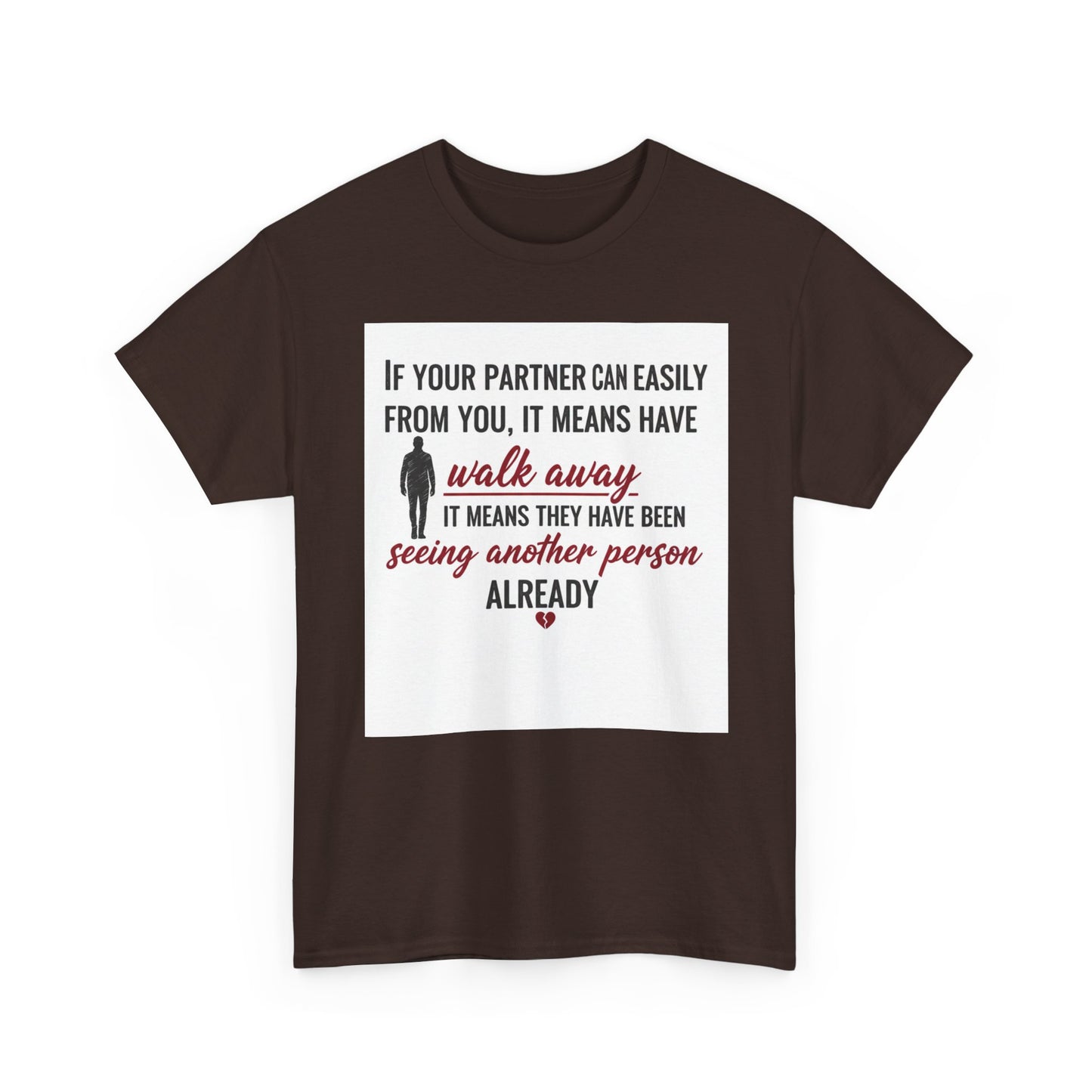 T‑Shirt — “If Your Partner Can Easily Walk Away” Relationship Quote Tee