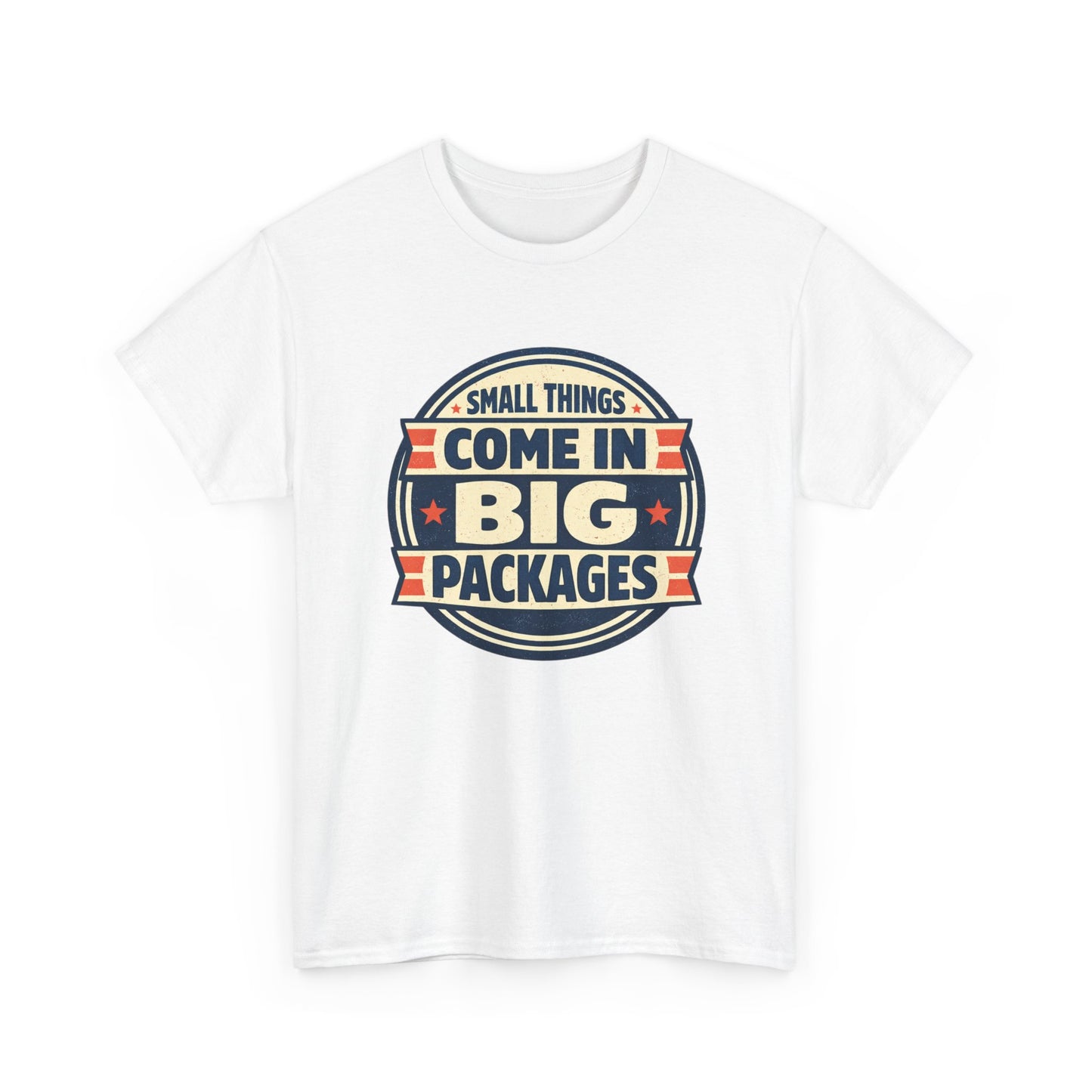 T-Shirt — "Small Things Come in Big Packages" Retro Badge Tee