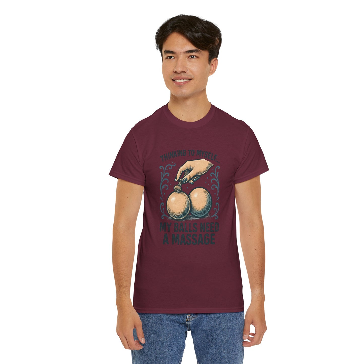 T-Shirt — "Thinking to Myself: My Balls Need a Massage" Funny Novelty Tee