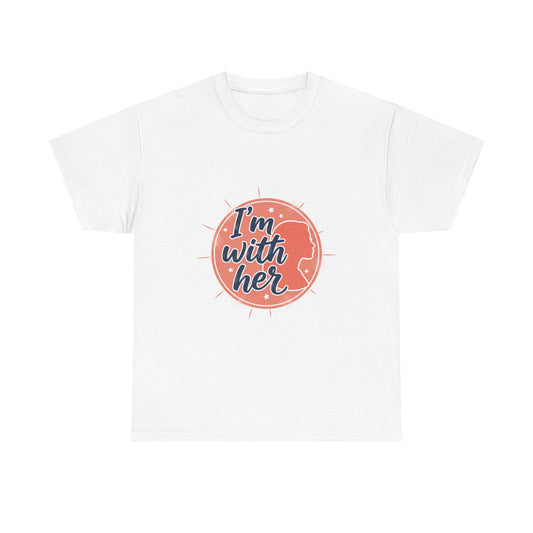 I'm With Her Tee — Feminist Equality Graphic T-Shirt