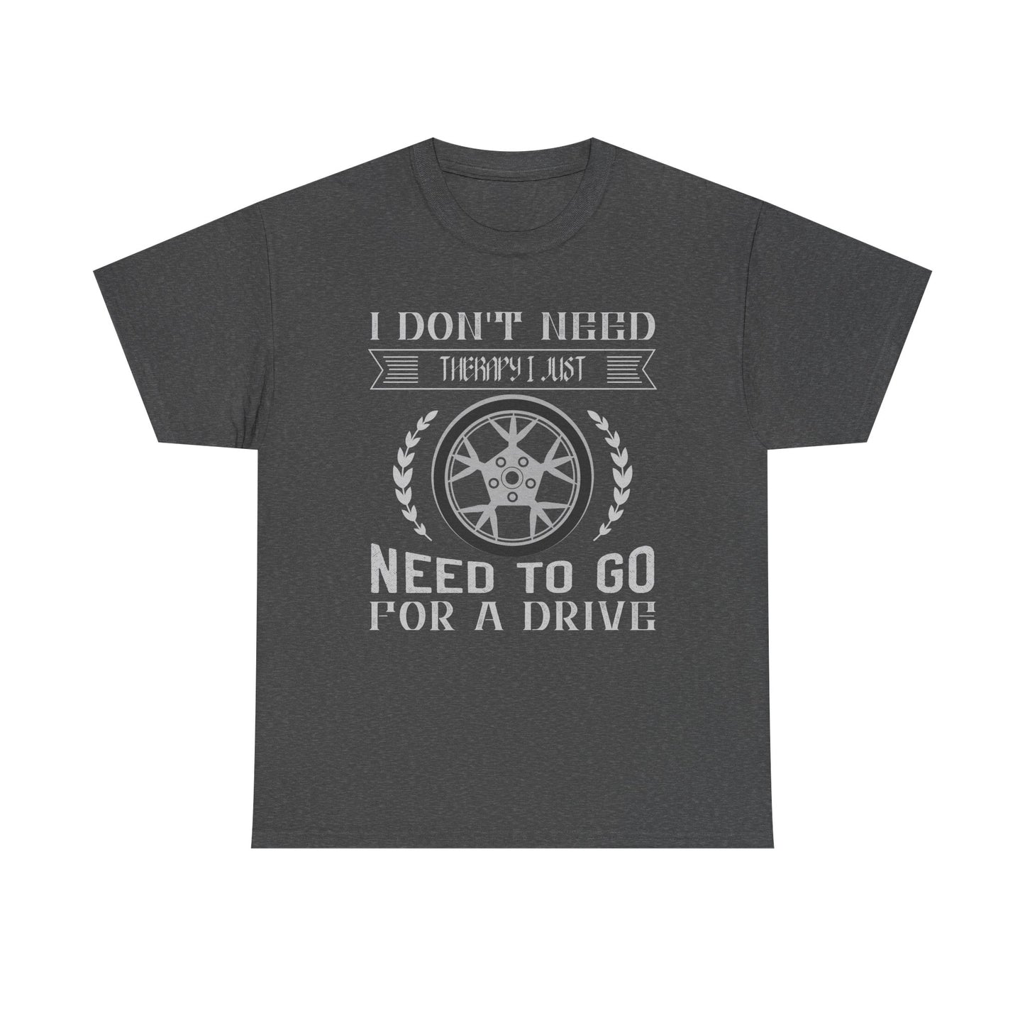 I Don't Need Therapy, Just Need to Go for a Drive