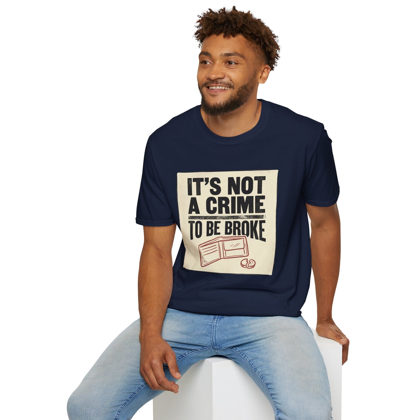 It's Not a Crime to Be Broke T-Shirt