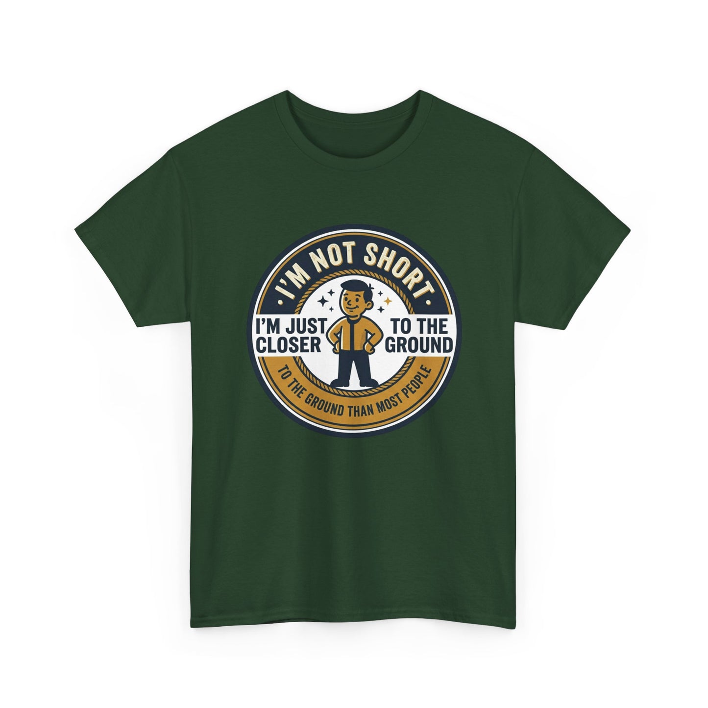 "I'm Not Short, I'm Just Closer to the Ground" Funny Short Height Graphic Tee