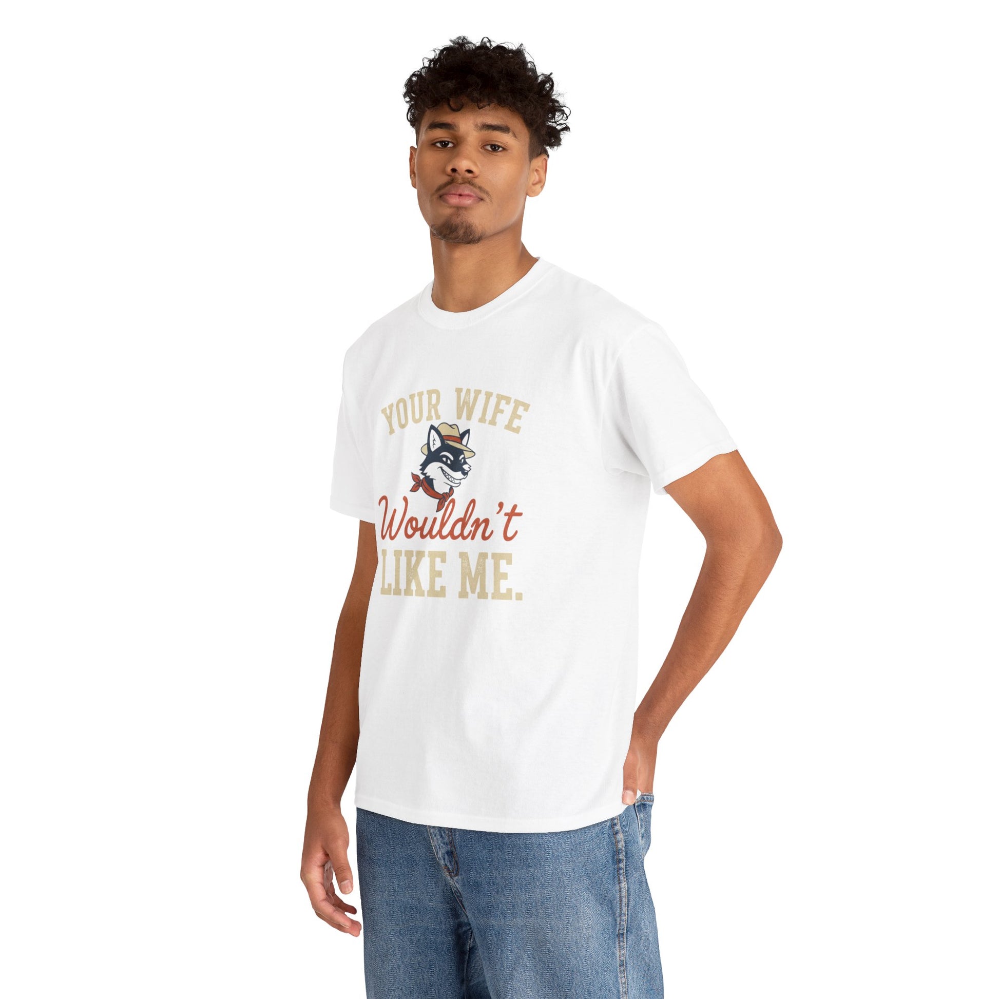 Graphic Tee — “Your Wife Wouldn't Like Me” Husky Dog Humor Shirt Printify