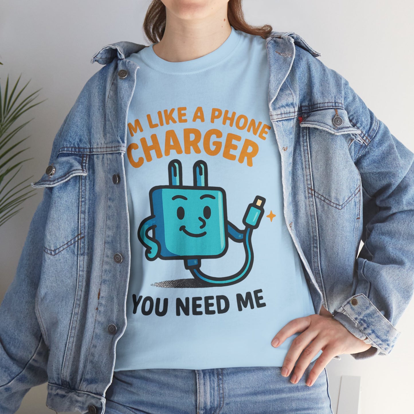 I’m Like a Phone Charger T-Shirt – Cute Tech Pun Tee (“You Need Me”)