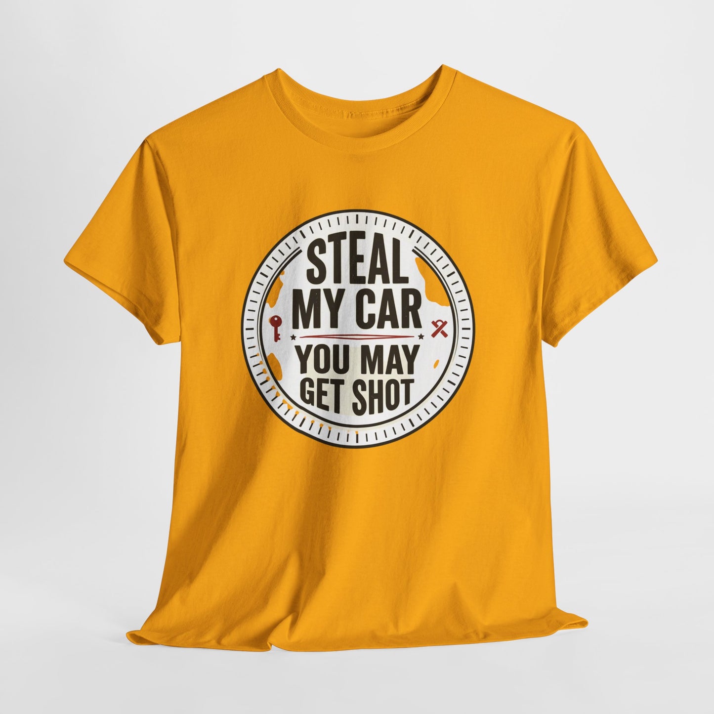 “Steal My Car You May Get Shot” Funny Garage & Car Owner Tee