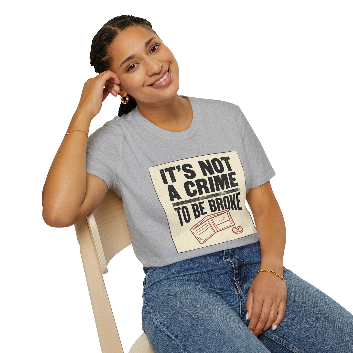 It's Not a Crime to Be Broke T-Shirt