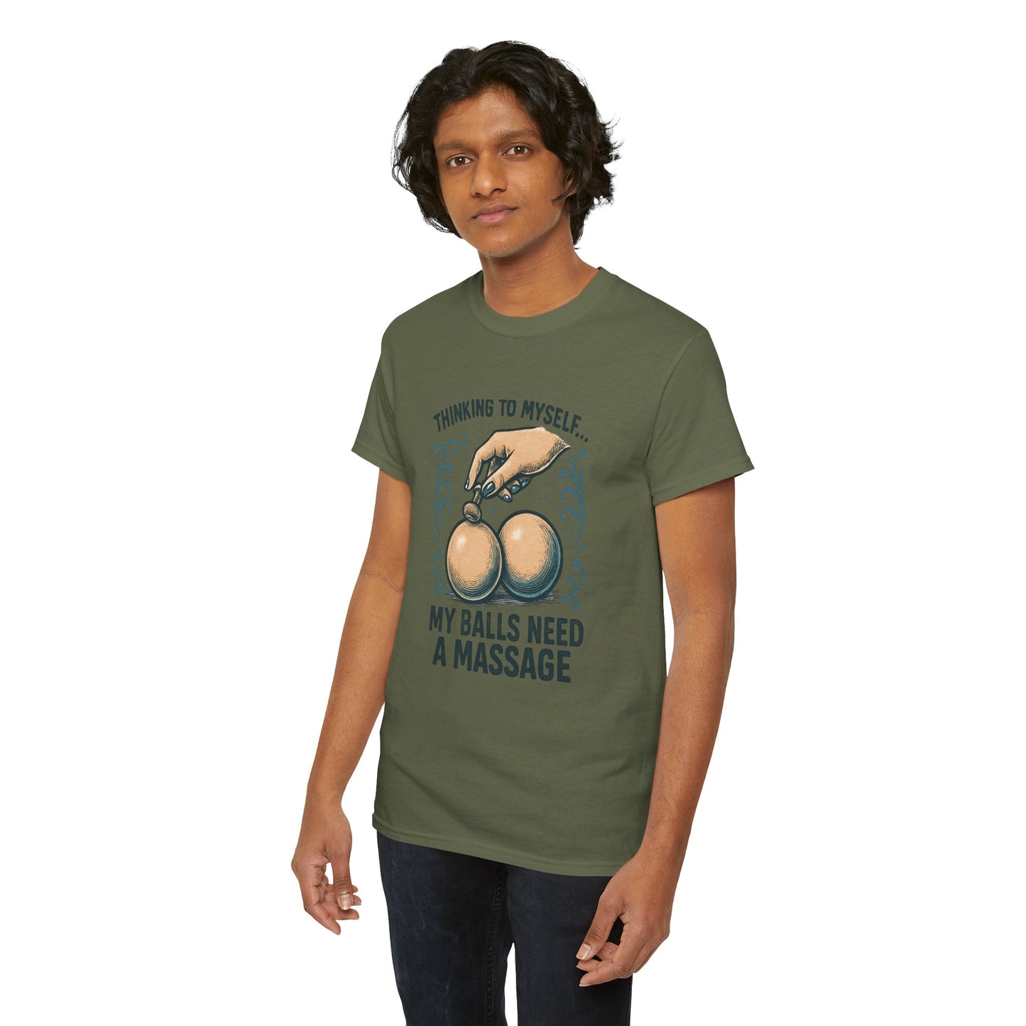 T-Shirt — "Thinking to Myself: My Balls Need a Massage" Funny Novelty Tee