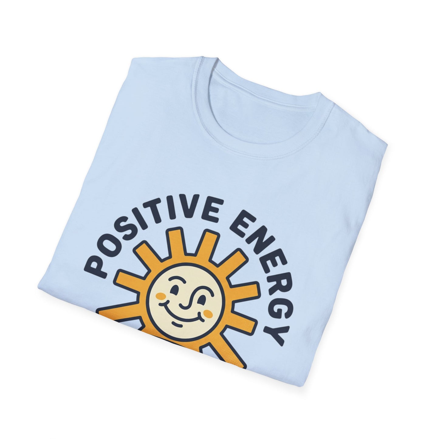 Positive Energy T-Shirt — Sunny 'Positive Energy Only' Graphic Tee