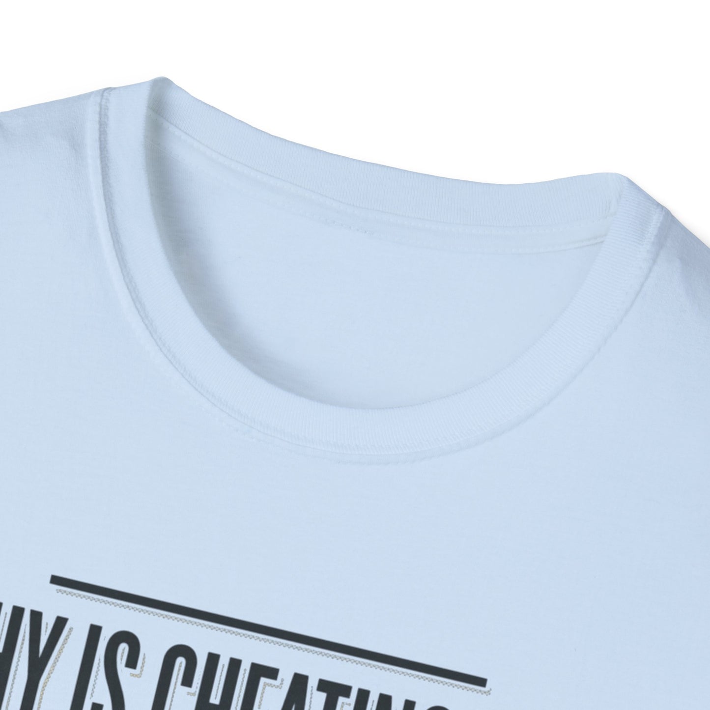 "Why Is Cheating Sex Always Nastier" Quote Graphic Tee
