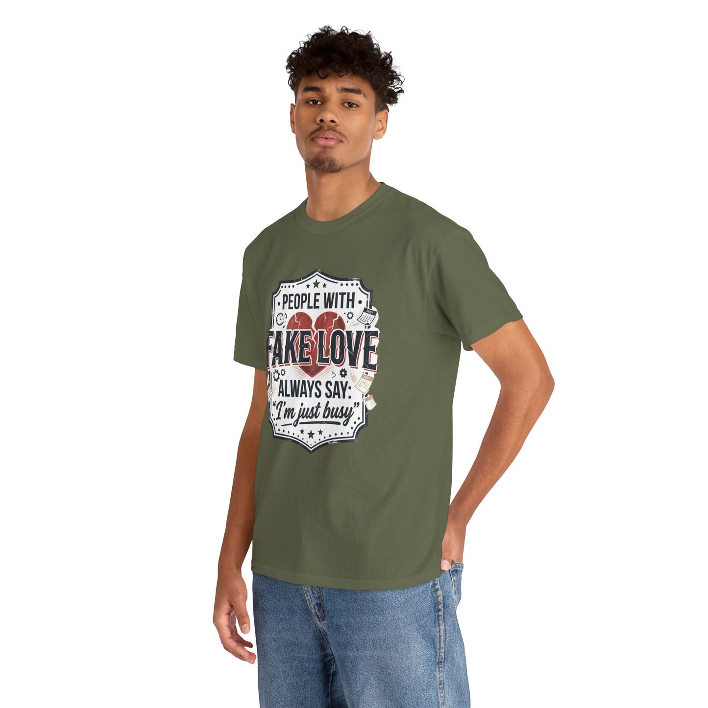 Fake Love Graphic Tee — “People With Fake Love Always Say: 'I’m Just Busy'”