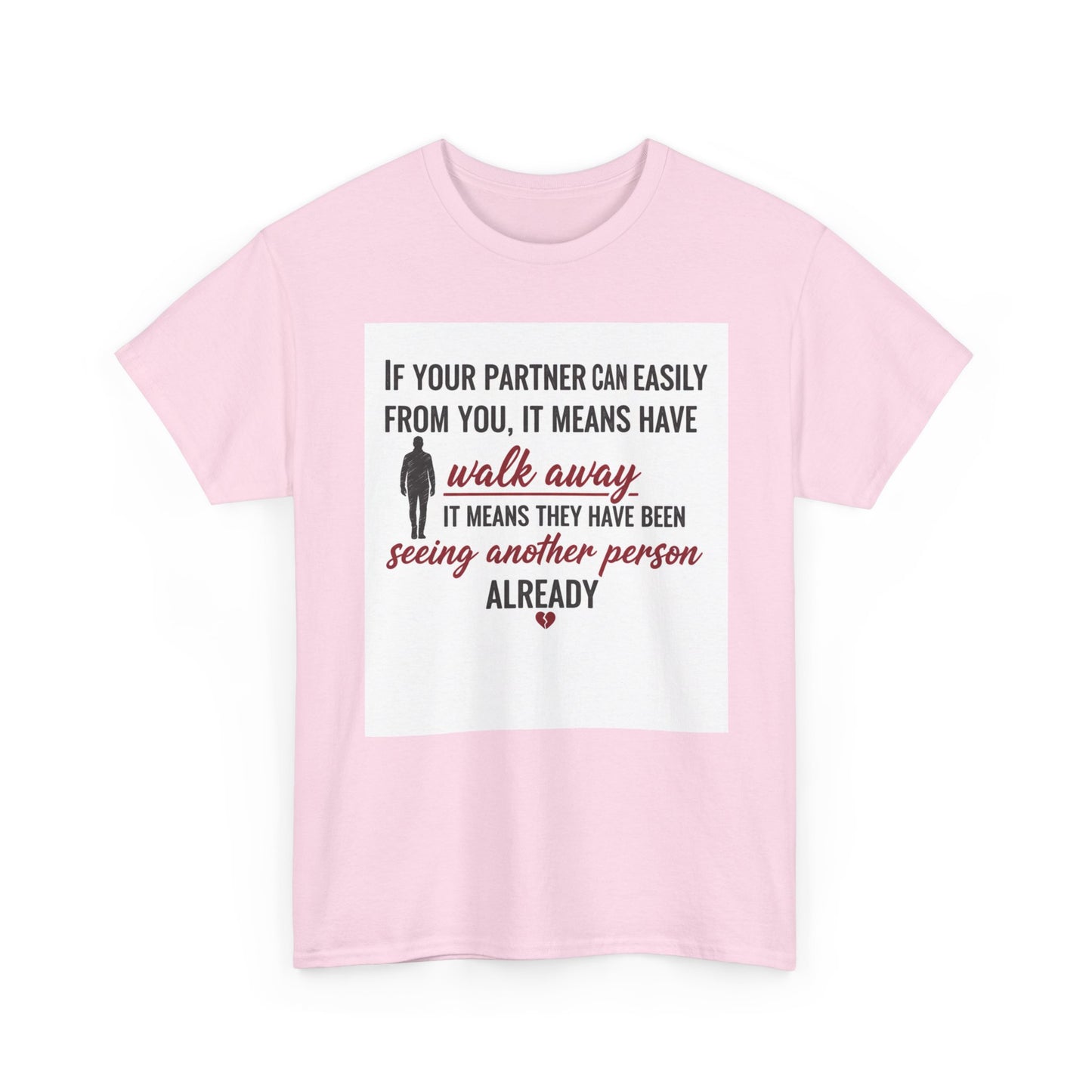 T‑Shirt — “If Your Partner Can Easily Walk Away” Relationship Quote Tee
