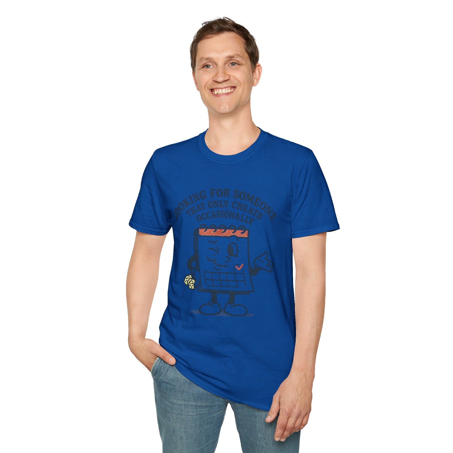 T-Shirt — "Looking for Someone That Only Cheats Occasionally" Calendar Cartoon Tee