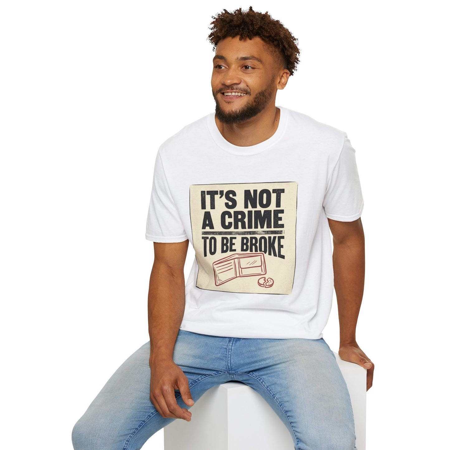 It's Not a Crime to Be Broke T-Shirt