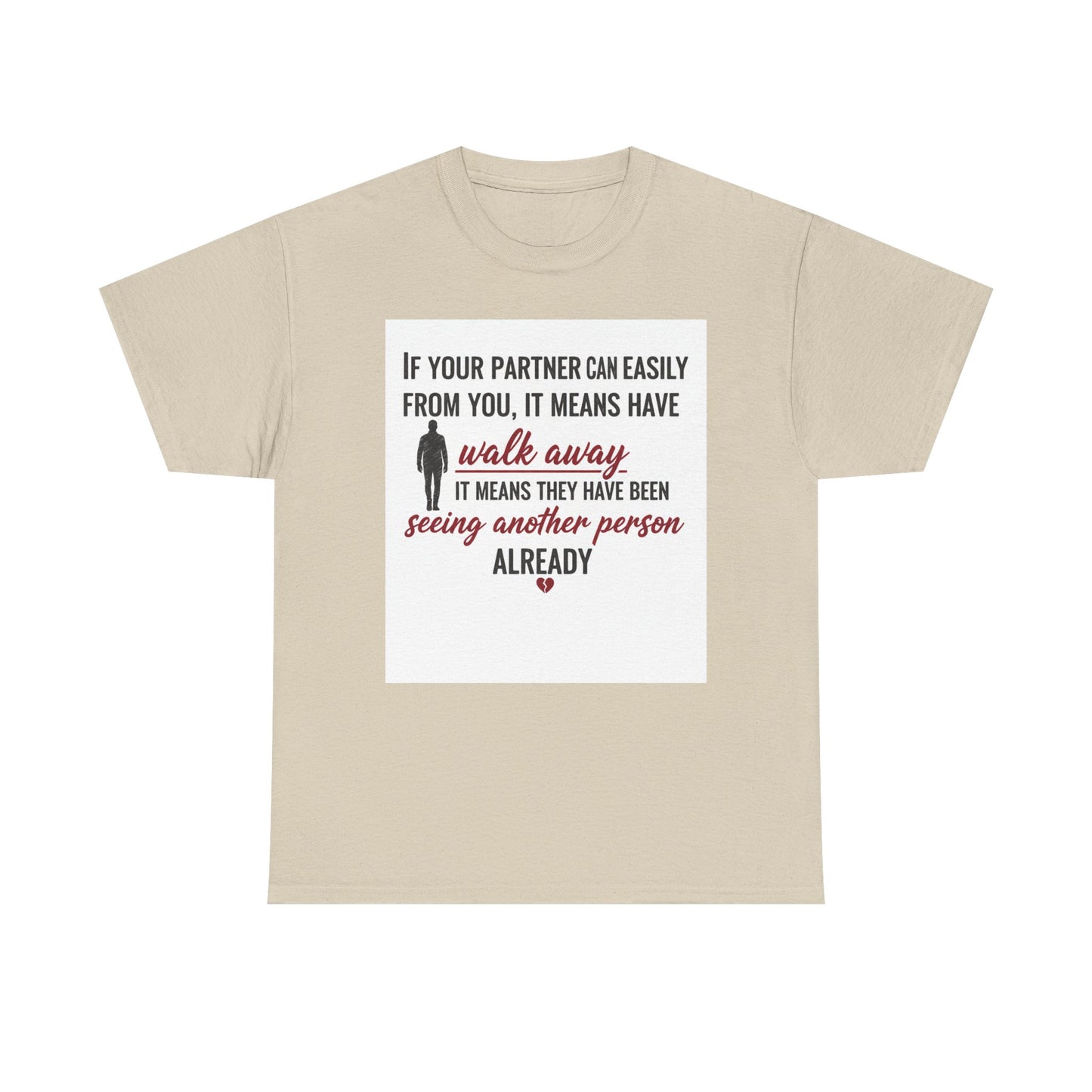 T‑Shirt — “If Your Partner Can Easily Walk Away” Relationship Quote Tee