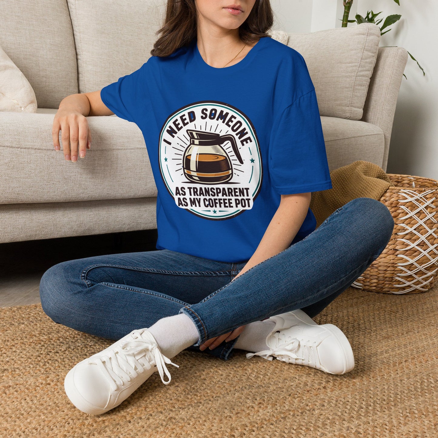 I Need Someone As Transparent As My Coffee Pot Graphic Tee