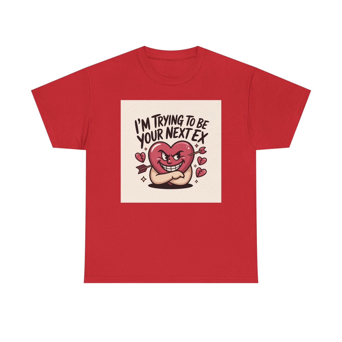 Valentine Heart Character Tee — "I'm Trying To Be Your Next Ex" Graphic T-Shirt Printify