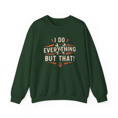 I Do Everything But That Crewneck Sweatshirt Printify