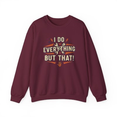 I Do Everything But That Crewneck Sweatshirt Printify
