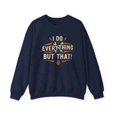 I Do Everything But That Crewneck Sweatshirt Printify