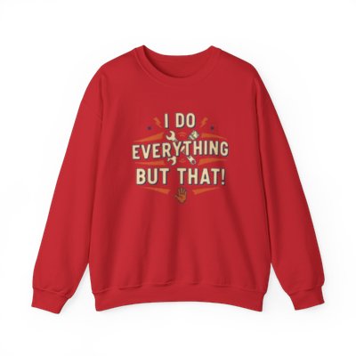 I Do Everything But That Crewneck Sweatshirt Printify